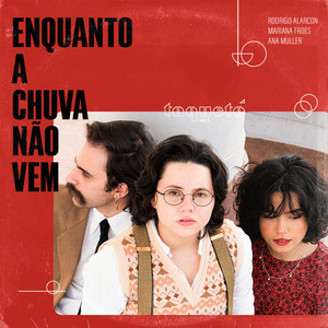 Enquantro a Chuva Não Vem