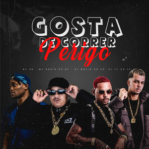 GOSTA DE CORRER PERIGO (Explicit)