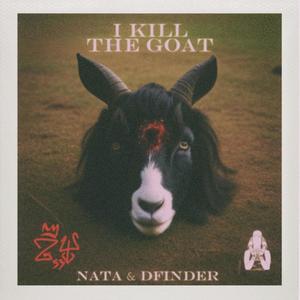 I KILL THE GOAT (feat. Nata) [Explicit]