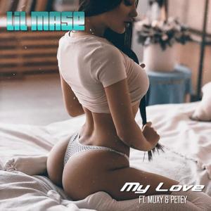 My Love (feat. Muxy & Petey) (Explicit)
