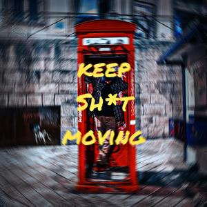 keep **** moving (Explicit)