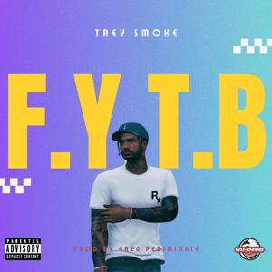 F.Y.T.B (feat. Greg Periwinkle) (Explicit)