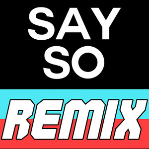 Say So (Remix)