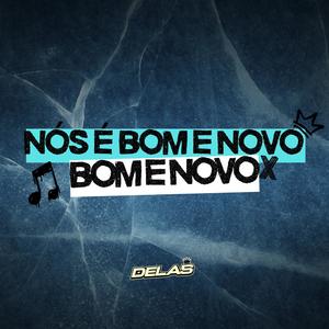 Nós e bom e novo x Bom e novo (DJ BG NO BEAT Remix)