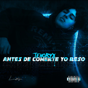 Antes De Comerte Yo Reso (Explicit)