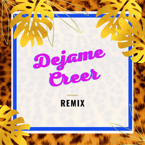 Dejame Creer (Remix)