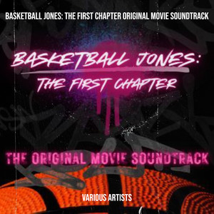 Basketball Jones: The First Chapter (Original Movie Soundtrack)