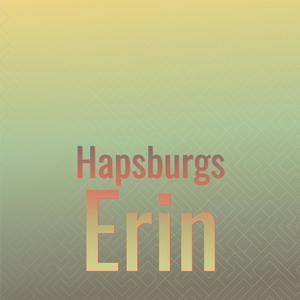 Hapsburgs Erin