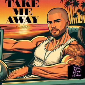 Take Me Away (feat. Blvck Urban)