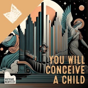 You Will Conceive a Child (For Organ)