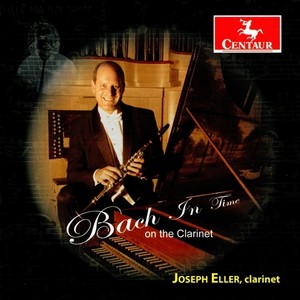 Bach, J.S.: Clarinet Arrangements (Bach in Time) [Eller, Joseph]