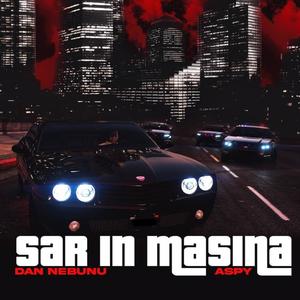 Sar in masina (feat. Aspy) (Explicit)
