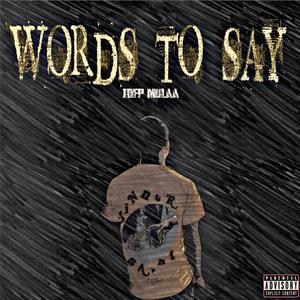 Words To Say (Explicit)