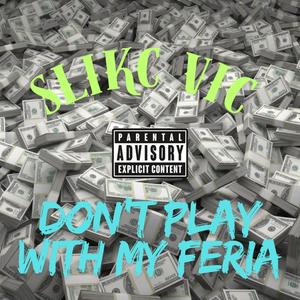 Don't play con mi feria (Explicit)