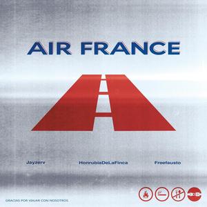 AIR FRANCE (feat. Jay Zerv & Freefausto) (Explicit)