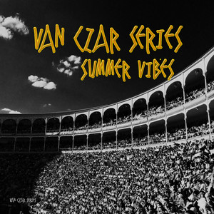 Van Czar Series, Summer Vibes
