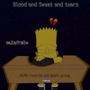 Blood and Sweat and tears (Explicit)