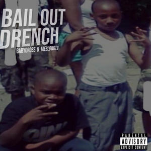 Bail Out Drench (feat. BabyDrose) (Explicit)