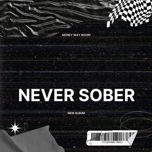 Never sober (Explicit)