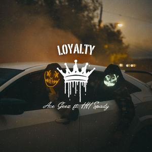 Loyalty (Ft. HH Spady) [Explicit]