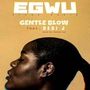 Egwu(Fine Baby)(feat. Debi J)