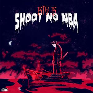 SHOOT NO NBA (Explicit)