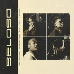 Seloso (feat. Kael Guerrero, Johnny Strings, Wain Wright & Yuridope) [Explicit]