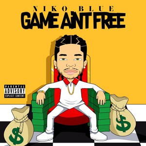 Game Ain't Free (Explicit)