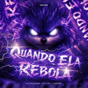 QUANDO ELA REBOLA (Explicit)