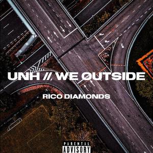 UNH (WE OUTSIDE) [Explicit]