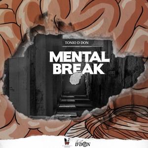 Mental Break (feat. Tonio D Don)