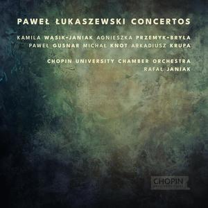 Paweł Łukaszewski: Concertos