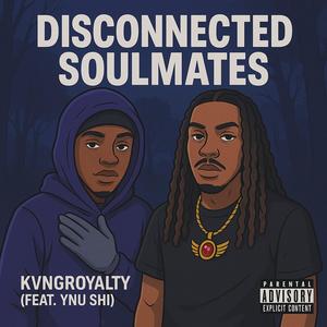 Disconnected Soulmates (feat. YNU Shi)