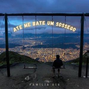 ATE ME BATE UM SUSSEGO (feat. FAMILIA 019, MC NEGO TODDY & MC CHARLES)