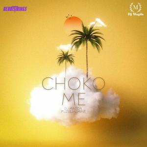 CHOKO ME (feat. Fuzeejasmine)