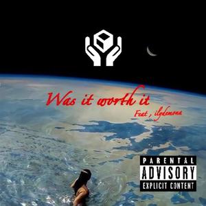 Was it worth it ? (feat. ILYDEMONA) [Explicit]