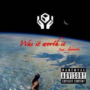 Was it worth it ? (feat. ILYDEMONA) (Explicit)