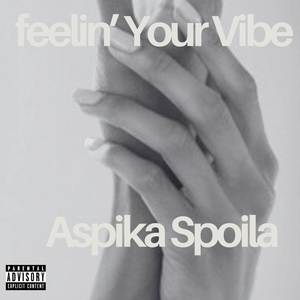 Feelin' Your Vibe (Explicit)