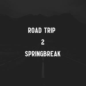 Road Trip to Spring Break