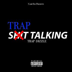 Trap Talking (Explicit)