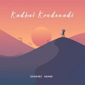 Kadhal Kondenadi (feat. Shakthe Bharani, Raje Kaams & Dinesh Jawahar)