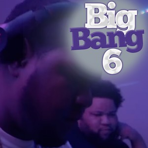 Big Bang 06 (Explicit)