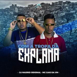 COM A TROPA DA EXPLANA (Explicit)