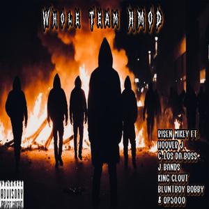 Whole Team (feat. Risen Mikey, C-Los Da Boss, J-Bandz, KINGG CLOUT, BluntBoy Bobby & QP5000) (Explicit)