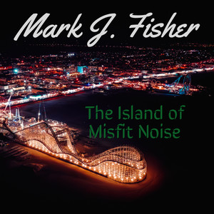 The Island of Misfit Noise (Explicit)