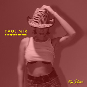 tvoj mir (Seenysha Remix)