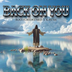 Back On You (feat. K-RU$H)