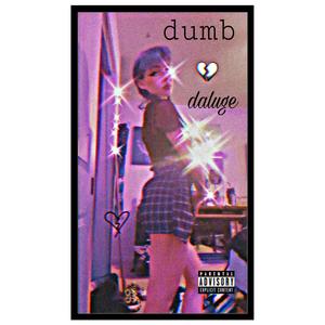 dumb (Explicit)