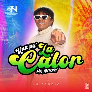 UNA PA LA CALOR (feat. Mr.Antony)