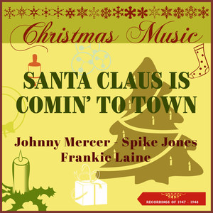 Christmas Music - Santa Claus Is Comin' To Town (Recordings of 1947-48)